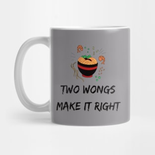 Two Wongs Make It Right - TShirt 2022 - Ramen Bowl Funny Mug